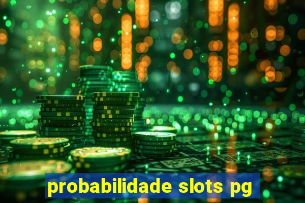 probabilidade slots pg